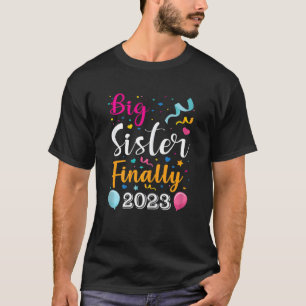 Big Sister Endlich 2023 Schwangerschaft Ankündigun T-Shirt