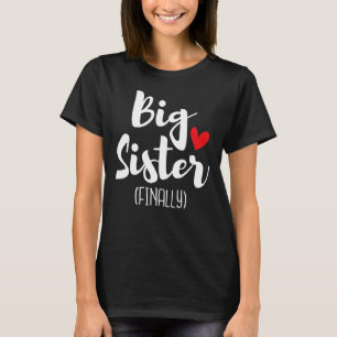 Big Sister Endlich Kinder Schwestern Kleinkinder J T-Shirt