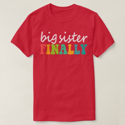 Big Sister Endlich T-Shirt (Design vorne)
