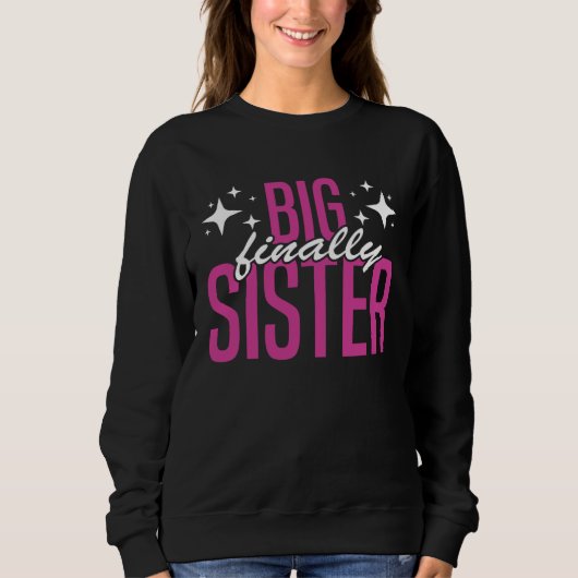 Big Sister FInally Older Sister Girl Promoted To B Sweatshirt (Vorderseite)