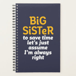Big Sister immer rechts funny Sarcastic Geschwiste Planer