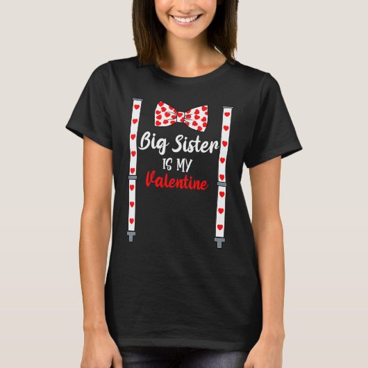 Big Sister Is My Valentine Red Heart Bow Tie Suspe T-Shirt (Vorderseite)