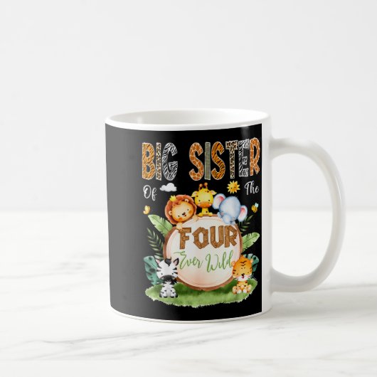 Big Sister Of The Four Ever Wild Safari 4th Birthd Kaffeetasse (Rechts)