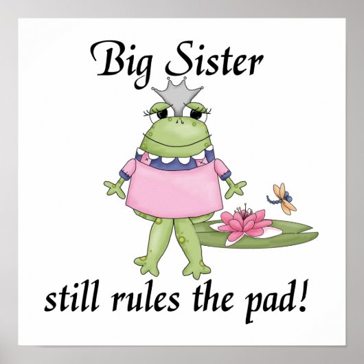 Big Sister regiert die Pad-Geschenke Poster (Vorne)
