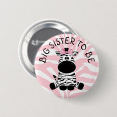 Big Sister sei Zebra Baby Shower Knopf Button (Vorne & Hinten)
