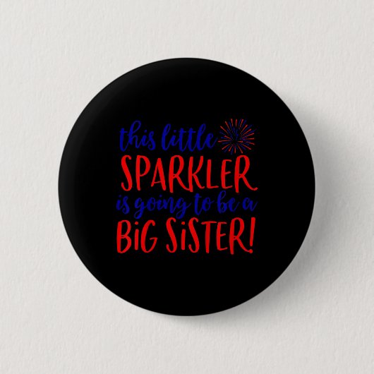 Big Sister Sparkler 4. Juli Schwangerschaft Ankünd Button (Vorderseite)