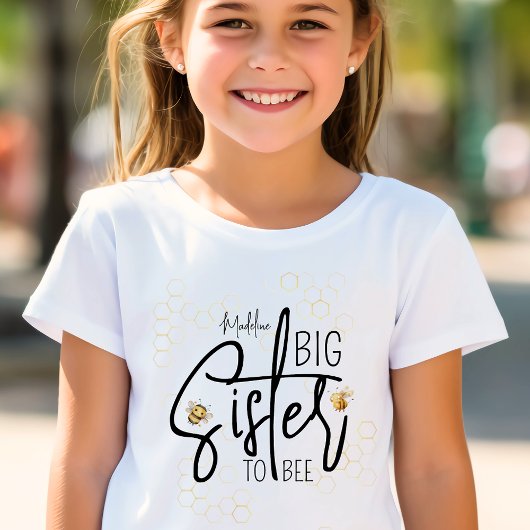 Big Sister to Bee Baby Shower Sweet Girls T-Shirt