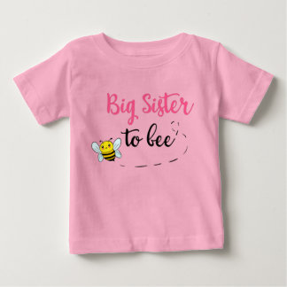 Big sister to bee baby t-shirt