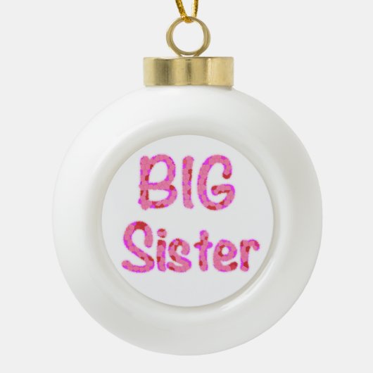 Big Sister Typografie Keramik Kugel-Ornament (Vorderseite)