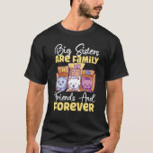 Big Sisters Are Family Friends And Forever T-Shirt (Vorderseite)