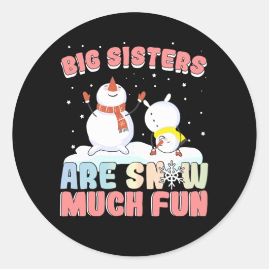 Big Sisters sind Snow Much Fun - Snowman Pun Runder Aufkleber (Vorderseite)