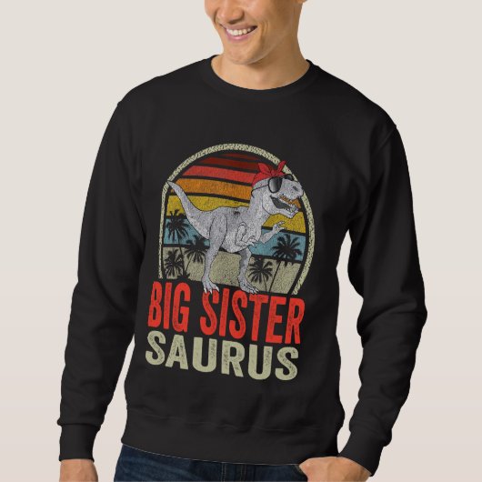 Big SisterSaurus T Rex Dinosaurus Saurus Family Ma Sweatshirt (Vorderseite)