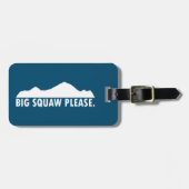 Big Squaw Bitte Gepäckanhänger (Vorderseite horizontal)