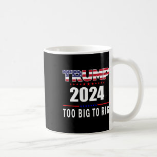 Big to Rig Sprichwort Trump 2024 Funny Trump Zitat Kaffeetasse