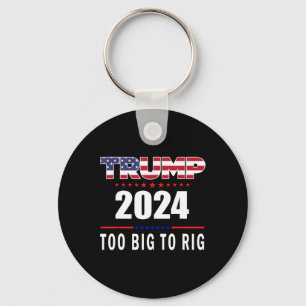 Big to Rig Sprichwort Trump 2024 Funny Trump Zitat Schlüsselanhänger