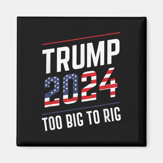 Big to Rig Trump 2024 Magnet (Vorne)