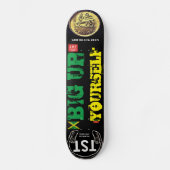 BIG UP YOURSELF Skateboard (Vorderseite)
