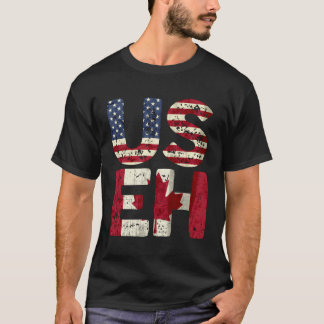 Big US Eh America Canada Flag Vintag American Can T-Shirt
