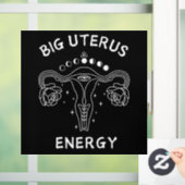 Big Uterus Energy Feminist Fensteraufkleber (Zuhause)