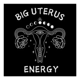 Big Uterus Energy Feminist Poster