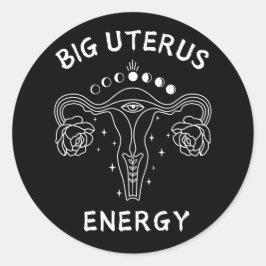 Big Uterus Energy Feminist Runder Aufkleber