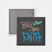 Big Vision Big Faith Magnet (Vorderseite/Rückseite)