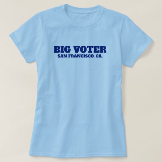 Big Voter™ T - Shirt (Personalisieren Sie es!) (Design vorne)