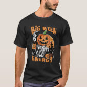 Big Ween Energy Spooky Halloween Skeleton Pumpkin T-Shirt (Vorderseite)