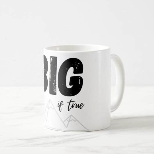 Big wenn wahr kaffeetasse (VorderseiteRechts)