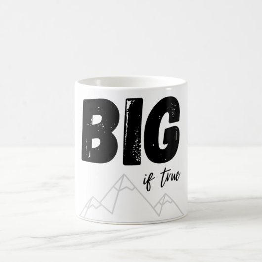 Big wenn wahr kaffeetasse (Mittel)