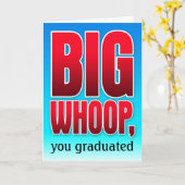 Big Whoop, du hast den Abschluss gemacht Karte (Gelbe Blume)