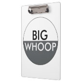 Big Whoop Funny Klemmbrett (Links)