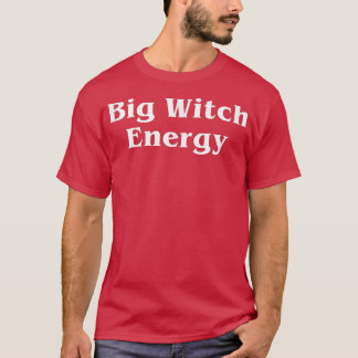 Big Witch Energy Spooky Season Funny Cute Hallowee T-Shirt