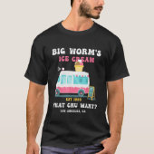 Big Worm s Ice Cream Was Chu Wollte 2 T-Shirt (Vorderseite)