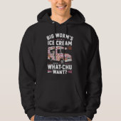 Big Worm's Ice Cream Whatchu Will Funny Eis Hoodie (Vorderseite)