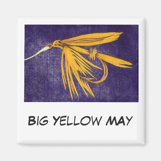 "Big Yellow May" Fishing Art Magnet (Vorne)