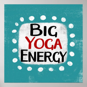 Big Yoga Energy Poster Wall Art