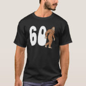 Bigfoot 60th Sixtieth Birthday Sasquatch 60 Year O T-Shirt (Vorderseite)