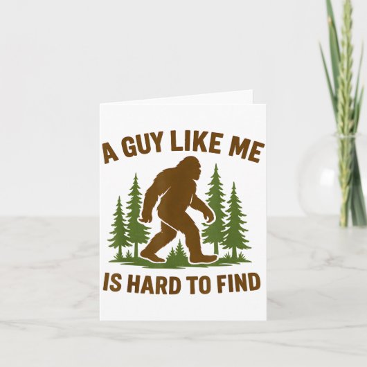 Bigfoot A Guy Like Me Is Hard Forest Hiking Humor Karte (Vorderseite)