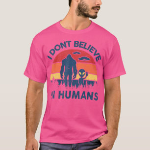 Bigfoot Alien Shirt Männer Ich glaube nicht, dass