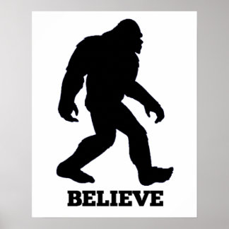 Bigfoot BELIEVE Poster! Sasquatch Poster