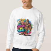 Bigfoot, Big Trouble – Funny Graffiti Style  Sweatshirt (Vorderseite)