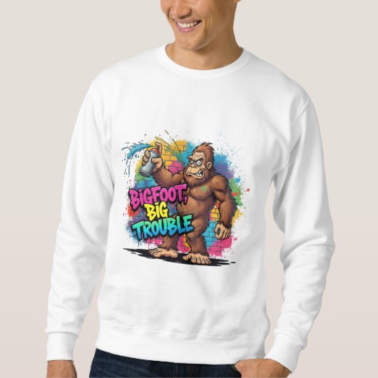 Bigfoot, Big Trouble – Funny Graffiti Style  Sweatshirt (Vorderseite)