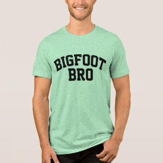 Bigfoot Bro - Funny Bigfoot Tri-Blend Shirt