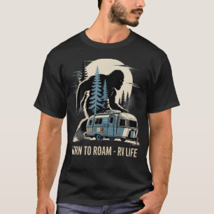 Bigfoot Camp Born Roam - Rv Camping Leben 4. Juli T-Shirt