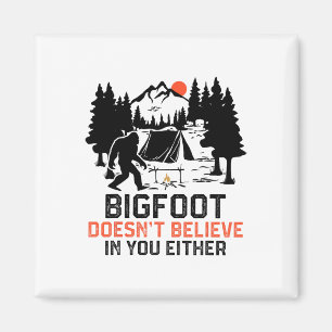 Bigfoot Camping Lustig Bigfoot Glaubt Nicht An Dic Magnet