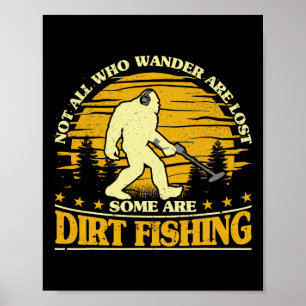 Bigfoot Dirt Fishing Metal Detection Funny Metal D Poster