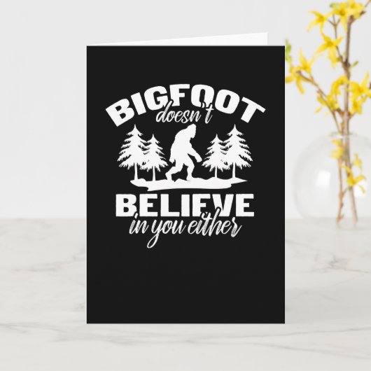 Bigfoot Doesnt Believe in You Either Sasquatch Karte (Gelbe Blume)