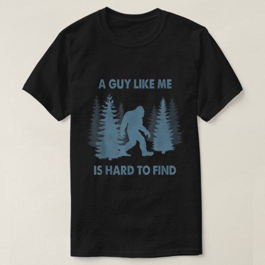 Bigfoot Ein Typ Wie Ich Wald Design T-Shirt (Design vorne)