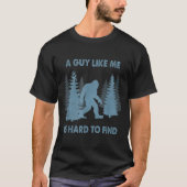 Bigfoot Ein Typ Wie Ich Wald Design T-Shirt (Vorderseite)